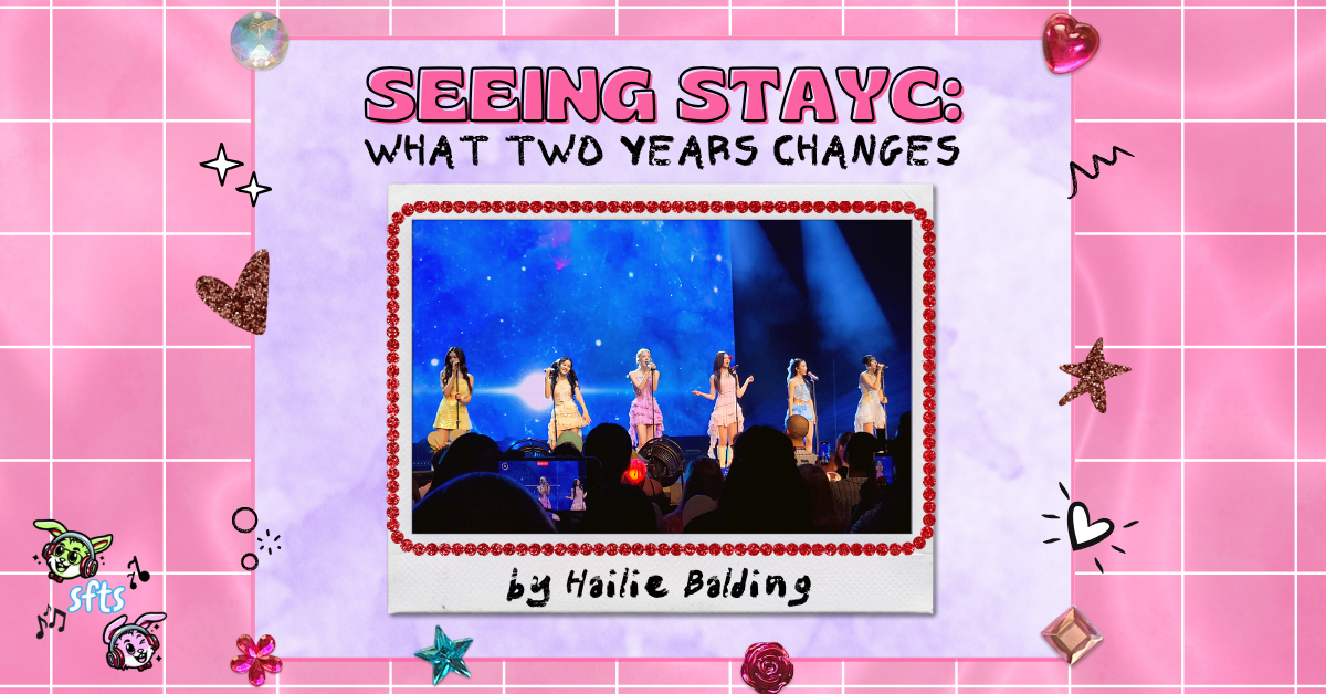 Seeing STAYC: What Two Years Changes