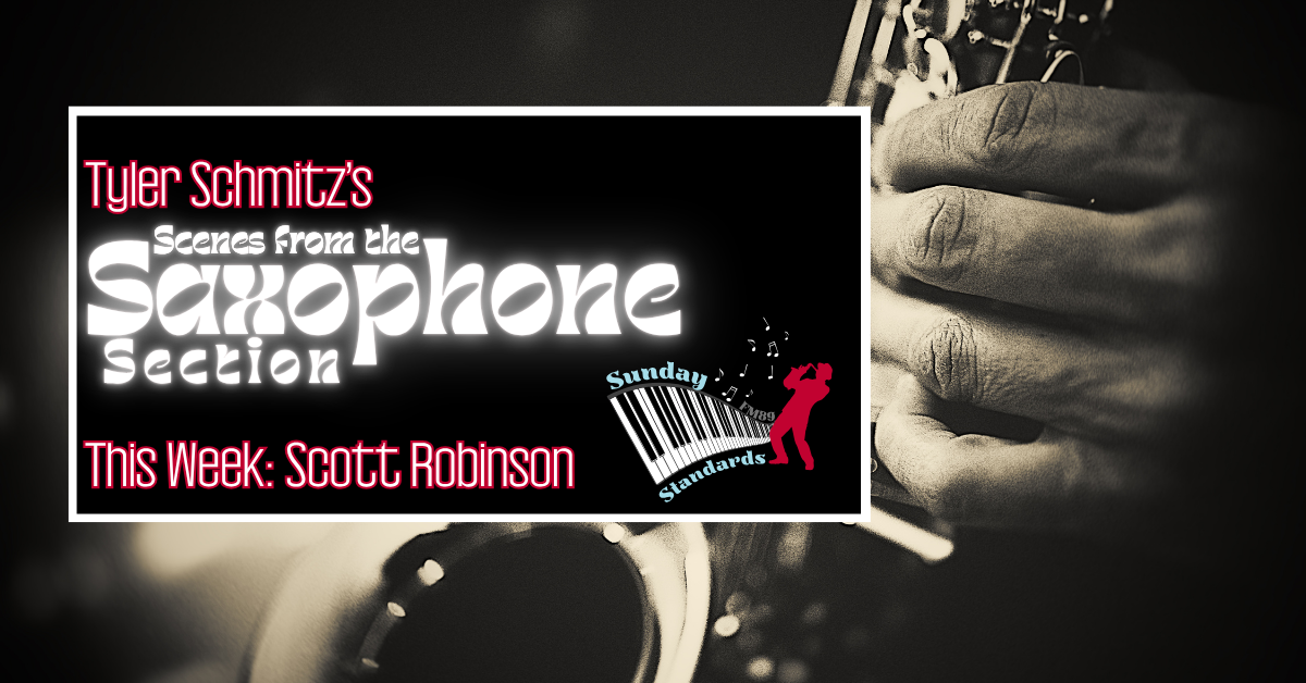 Scenes from the Saxophone Section: Scott Robinson