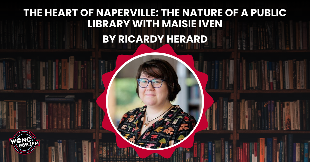 The Heart of Naperville: The Nature of a Public Library with Maisie Iven